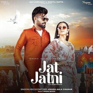  Jat Jatni - Khasa Aala Chahar Poster