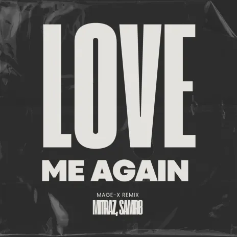 Love Me Again Remix ft. Samr8 & MAGE-X Poster